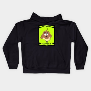 Why Does IT Happen ? Kids Hoodie